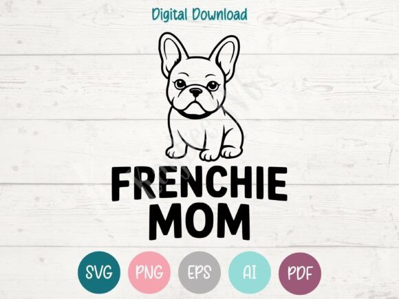 Frenchie Mom - French Bulldog SVG PNG: A Versatile Graphic Design Asset for T-Shirt Designs