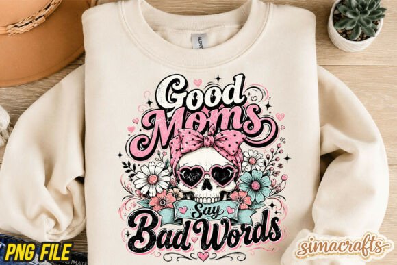 Good Moms Say Bad Words PNG, Girly Skull: A Versatile Graphic for T-Shirt Designs and More