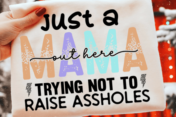 Just a Mom out Here SVG PNG for T-Shirt Designs and Brand Graphics