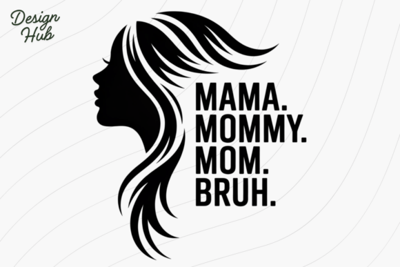 Mama Mommy Mom Bruh PNG SVG – A Versatile Graphic for T-Shirt Designs and More