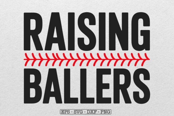 Raising Ballers Baseball Svg, Sports Mom: A Practical Graphic Design Freebie for Creative Sellers