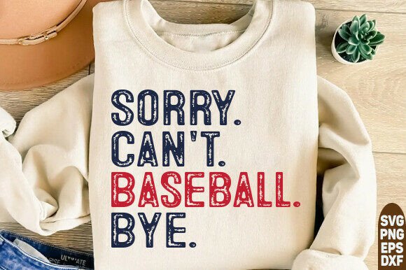Sorry Can’t Baseball Bye SVG: A Versatile Graphic Design Asset for T-Shirt Designs