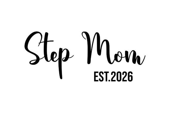 Step Mom Est.2026 SVG PNG Mother’s Day – A Modern Design for Content Creators