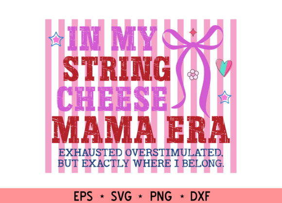 String Cheese Mama Era Graphics for T-Shirt Designs and Content Publishing